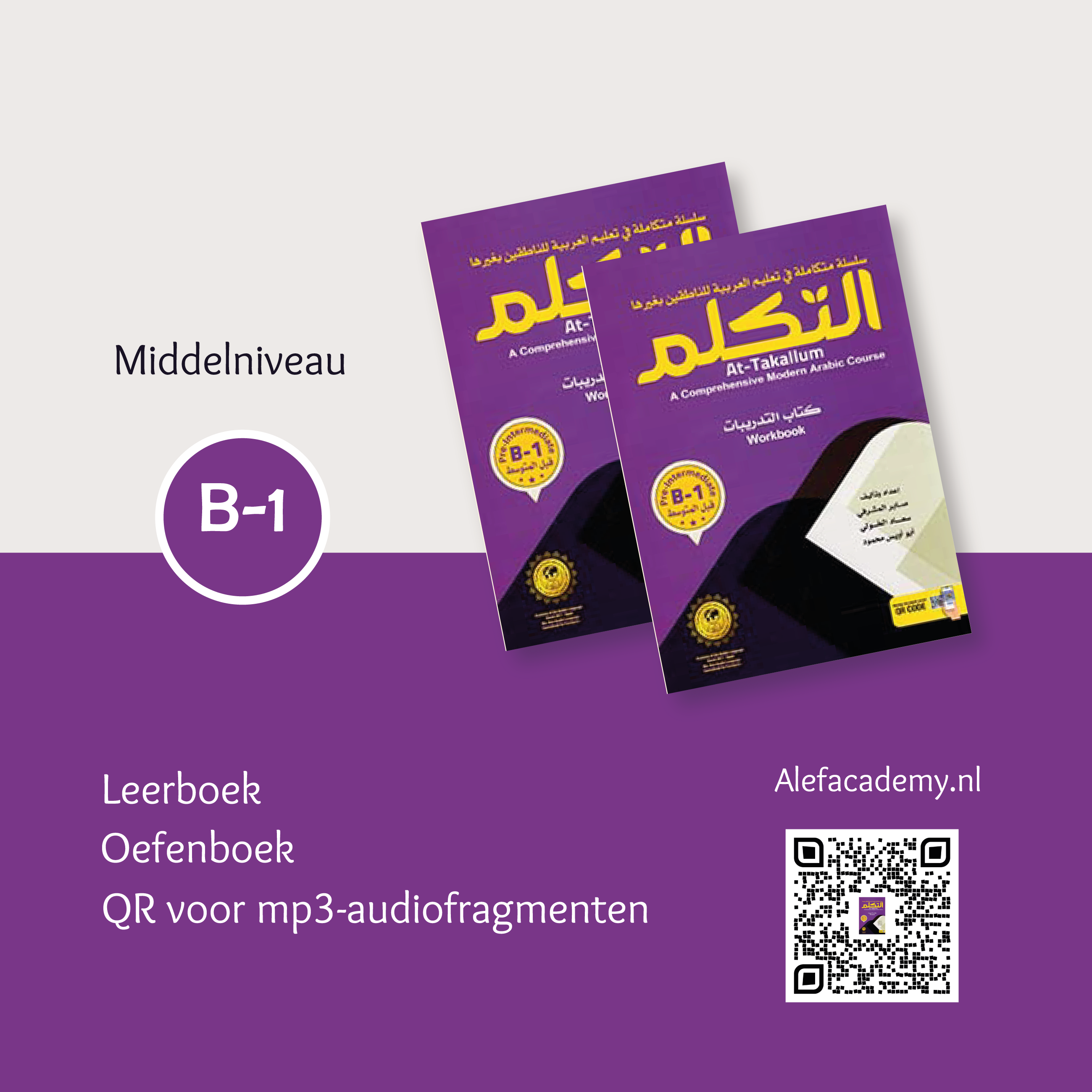 Boekomslag: “Cover van At-Takallum B1 – Arabisch Spreken op Gemiddeld Niveau.” Voorbeeld van eenheid: “Pagina met Arabische woordenschat, dialogen en oefeningen uit At-Takallum B1.” Schrijfoefeningen: “Student oefent Arabisch schrijven met voorbeelden van Riqa. Luister- en spreekopdrachten: “Leerlingen oefenen Arabisch luisteren en spreken met praktische dialogen.”